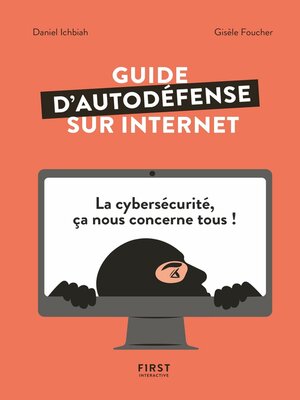 cover image of Guide d'auto-défense sur Internet--La Cybersécurité, ça nous concerne tous !